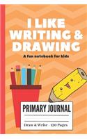 I Like Writing & Drawing: A fun notebook for kids