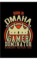 Born in Omaha Gamer Dominator