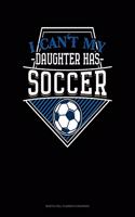 I Can't My Daughter Has Soccer: Monthly Bill Planner & Organizer(883 Monthly Bill Planner & Organizer)
