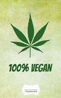 100% Vegan: Lustiges Cannabis Reggae Geschenk für den Kiffer Geburtstag Rasta Weihnachten Weed Grower und Stoner Tagebuch Chiller Heft Cbd Öl Memo Hanf Notizen 