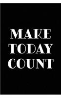 Make Today Count