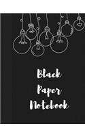 Black Paper Notebook: Blank Lined Notebook with Black pages for use with white ink or metallic gel pens and markers, 8.5" x 11"