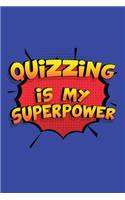 Quizzing Is My Superpower