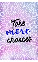 Take More Chances