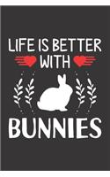 Life Is Better With Bunnies