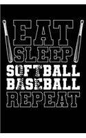 Eat Sleep Softball Baseball Repeat: Love Baseball Eat Sleep Repeat Softball Lover Lined Notebook Journal Diary 6x9