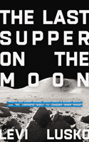 The Last Supper on the Moon