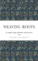 Weaving Roots