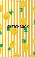 Sketchbook: Pineapple kawaii fruits cover, Extra large (8.5 x 11) inches, 110 pages, White paper, Sketch, Draw and Paint