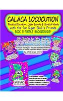 CALACA LOCOCUTION Practice Elocution, Letter Sounds & Garbled Words with the fun Sugar Skulls Friends BOOK PURPLE BACKGROUNDS!