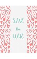 Save the date: Save the date on white cover (8.5 x 11) inches 110 pages, Blank Unlined Paper for Sketching, Drawing, Whiting, Journaling & Doodling(2 Save the Date on White Sketchbook)
