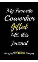 My Favorite Coworker Gifted me this Journal. He is Just Freaking Amazing