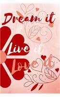 Dream It, Live It, Love It