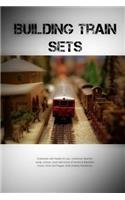 Building Train Sets