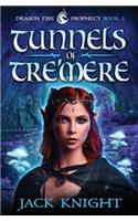 Tunnels of Tre'mere (Dragon Fire Prophecy Book 3)