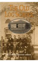 The Old Log School
