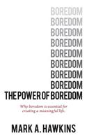 The Power of Boredom