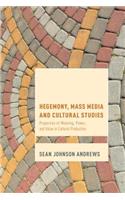 Hegemony, Mass Media and Cultural Studies