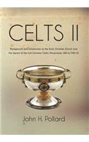 Celts II: Background and Introduction to the Early Christian Church and the Impact of the Irish Christian Celtic Missionaries 400 to 700 CE