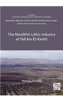 The Neolithic Lithic Industry at Tell Ain El-Kerkh