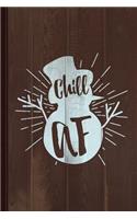 Chill AF Snowman Journal Notebook: Blank Lined Ruled for Writing 6x9 120 Pages