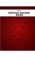 Farm Record Keeping Book: Farm Record Keeping Logbook Farming Essentials Farm Bookkeeping Note Farmer Ledger Log Livestock Journal Organizer