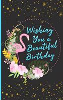 Wishing You a Beautiful Birthday: Lovely Pink Flamingo Birthday Gift Journal Lined Journal for Women and Girls