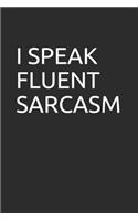 I Speak Fluent Sarcasm