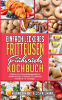 Einfach Leckeres Fritteusen-Frühstücks-Kochbuch