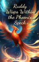 Ruddy Wisps Within the Phoenix Speck