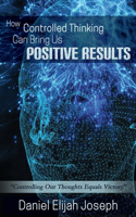 How Controlled Thinking Can Bring Us Positive Results