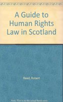 A Guide to Human Rights Law in Scotland