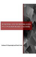 Borders and Borderlands in Contemporary Culture