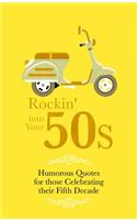 Rockin' Into Your 50s: Humorous Quotes for Those Celebrating Their Fifth Decade