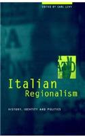 Italian Regionalism: History, Identity and Politics