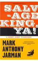Salvage King, Ya!: A Herky-Jerky Picaresque
