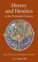 Heresy and Heretics in the Thirteenth Century