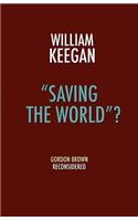 Saving the World? - Gordon Brown Reconsidered