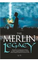 Merlin Legacy: The tale of a young man chosen to fulfill a magical destiny in a world where dragons battle the forces of evil