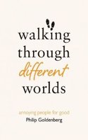 Walking Through Different Worlds: Annoying People for Good