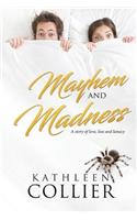 Mayhem and Madness: A story of love, loss and lunacy