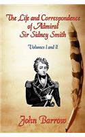 The Life and Correspondence of Admiral Sir William Sidney Smith: Vol. I and II