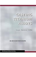 Casting Titanium Alloys (Metal Working and Metallurgy)