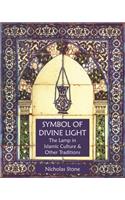 Symbol of Divine Light: The Lamp in Islamic Culture and Other Traditions