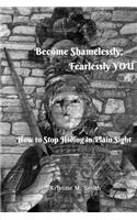 Become Shamelessly, Fearlessly YOU!