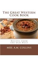 Great Western Cook Book: Recipes from the Old West