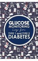 Glucose Monitoring Log for Type 1 and Type 2 Diabetes: (Glucose Monitoring Log for Type 1 and Type 2 Diabetes)