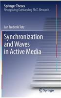 Synchronization and Waves in Active Media: (Springer Theses)