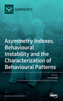 Asymmetry Indexes, Behavioural Instability and the Characterization of Behavioural Patterns