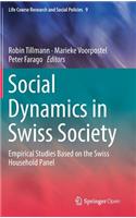 Social Dynamics in Swiss Society: Empirical Studies Based on the Swiss Household Panel